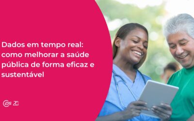 Dados em tempo real: como melhorar a saúde pública de forma eficaz e sustentável