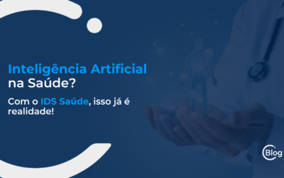 IA na Saúde? Com o IDS Saúde, isso já é realidade!