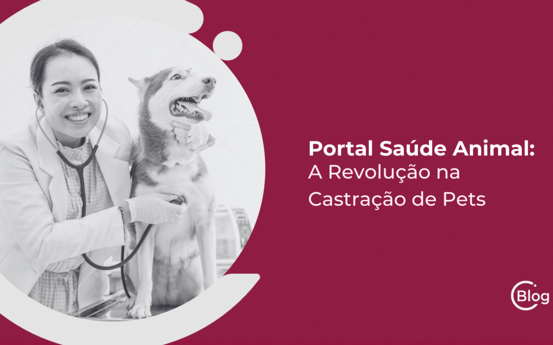 Portal Saúde Animal: a revolução na castração de pets