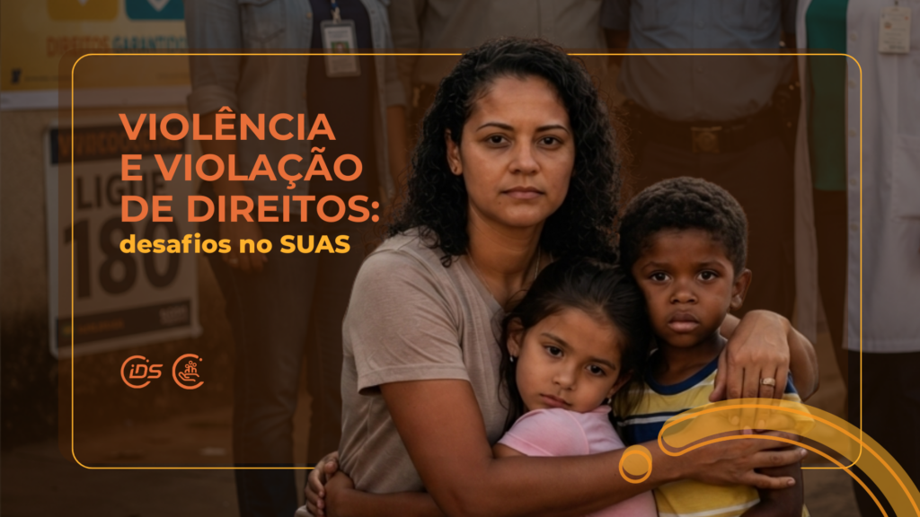 Violência e violação de direitos: desafios no SUAS